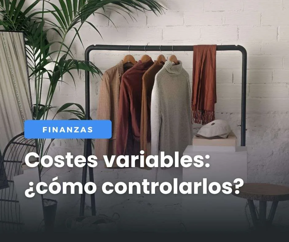 Costes variables: ejemplos y consejos para mantenerlos a raya