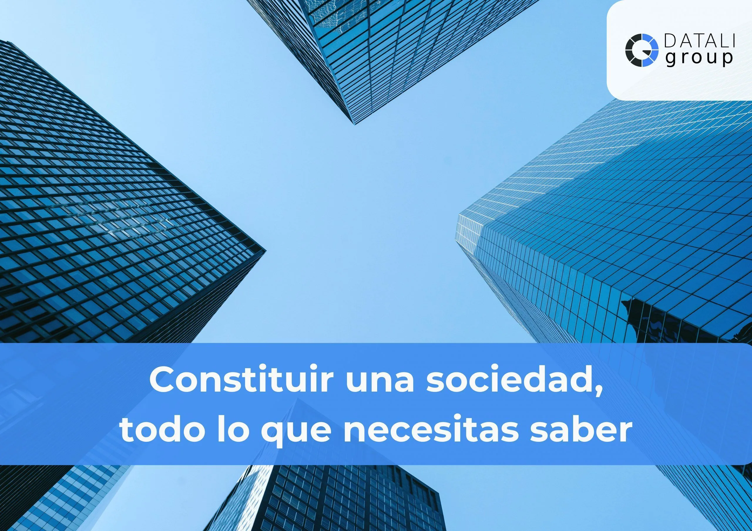 Datali Group - Constituir una sociedad