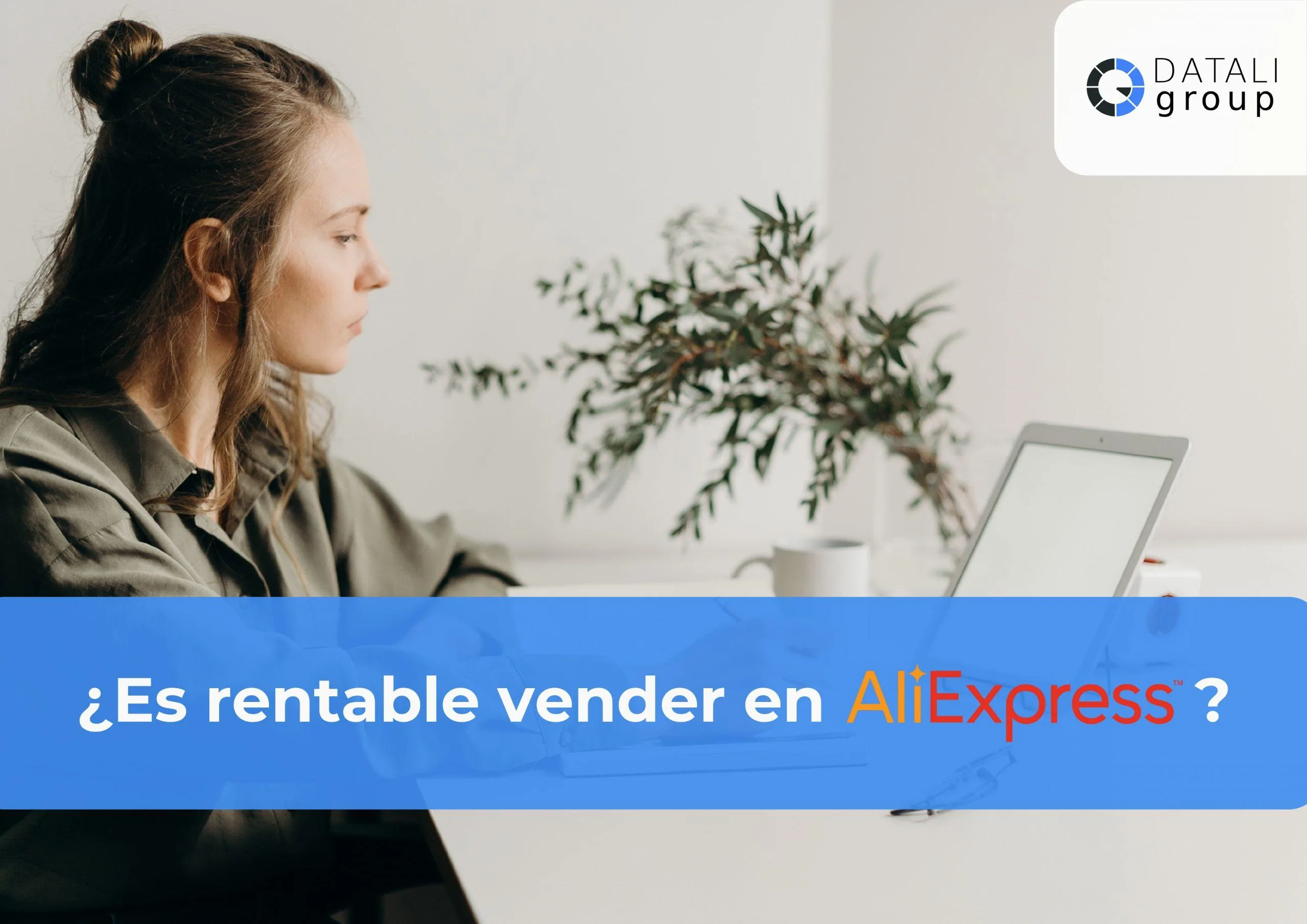 Datali Group - ¿Es rentable vender en AliExpress?
