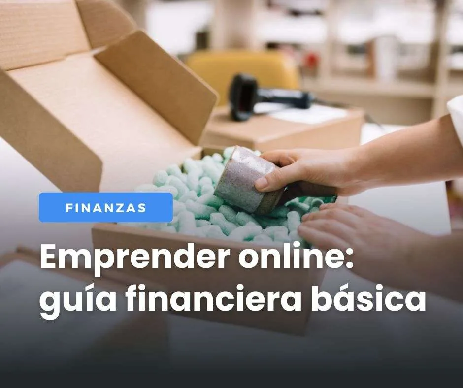 Cómo emprender un negocio online: guía financiera básica