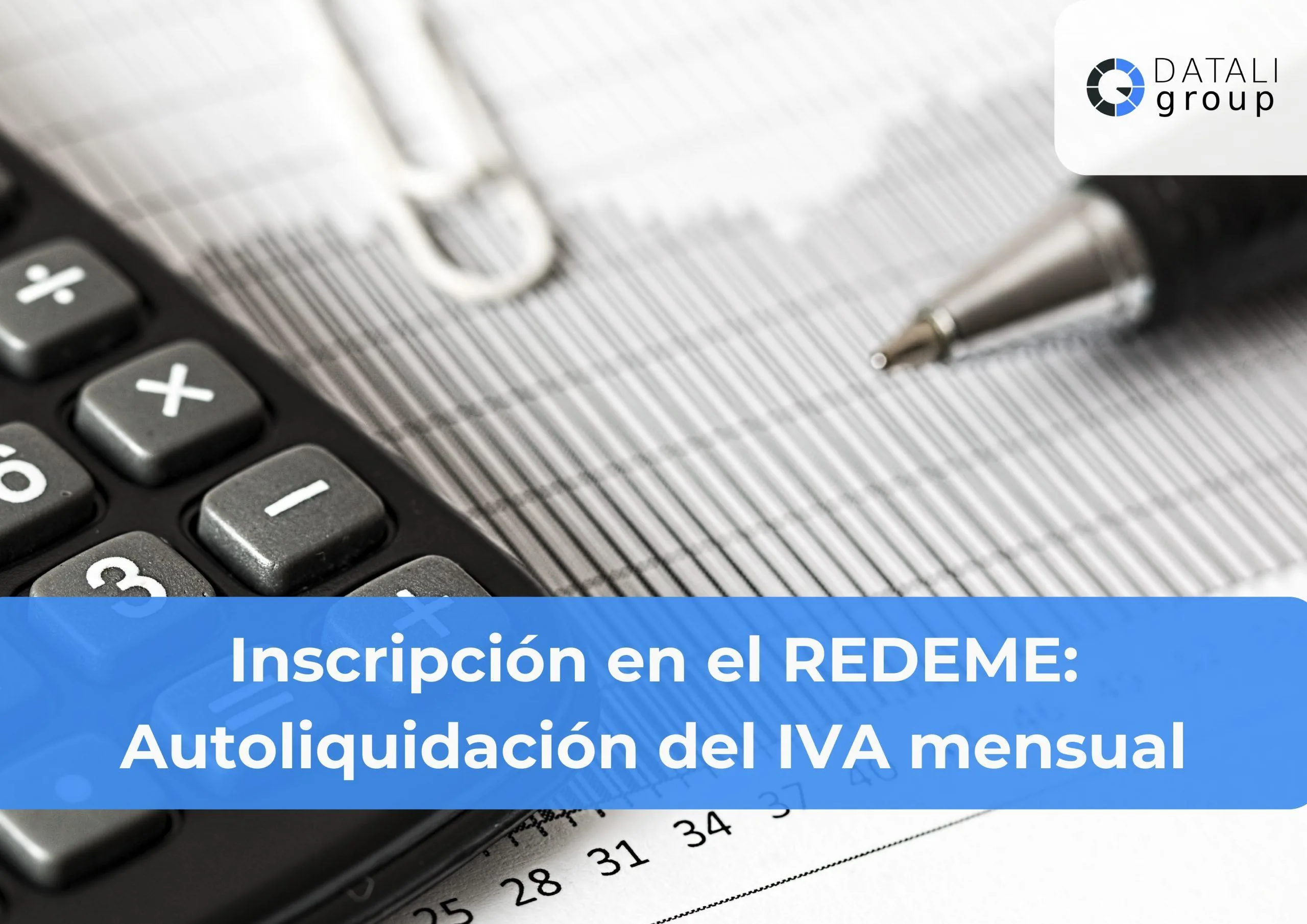 Inscripción en el REDEME - Autoliquidación del IVA mensual - Datali Group