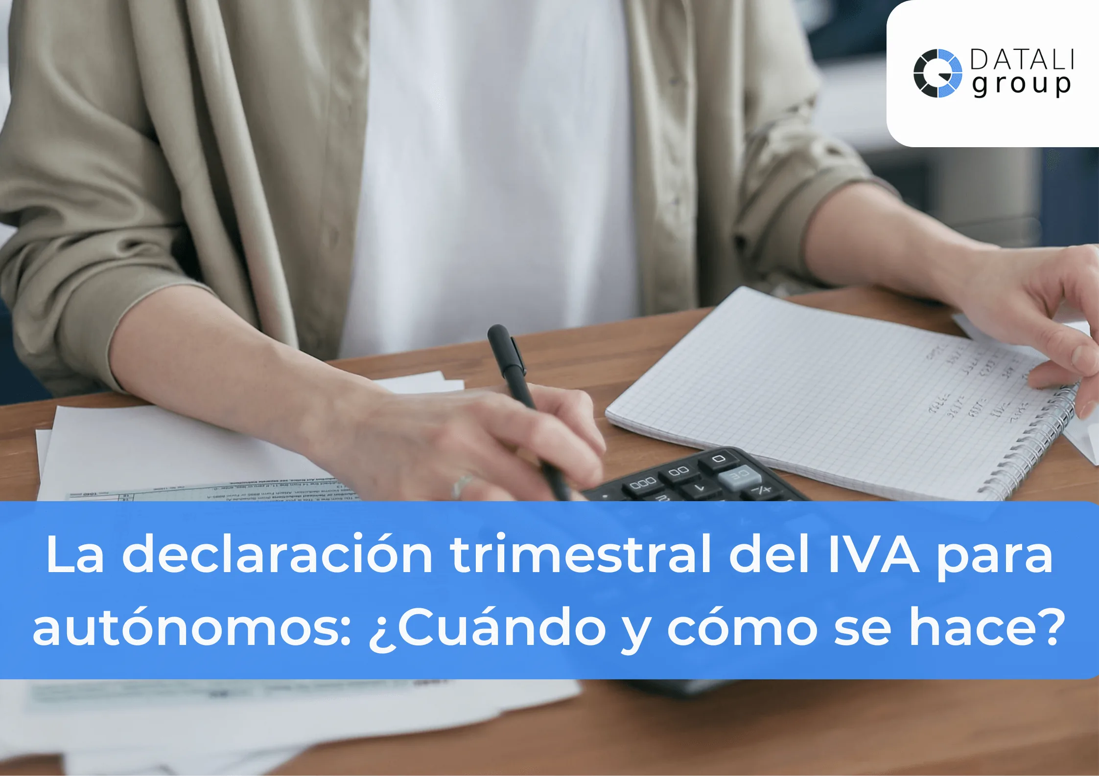 La declaración trimestral del IVA para autónomos ¿Cuándo y cómo se hace