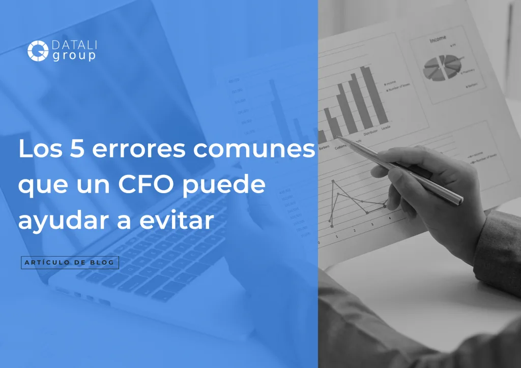 Los 5 errores comunes que un CFO puede ayudar a evitar