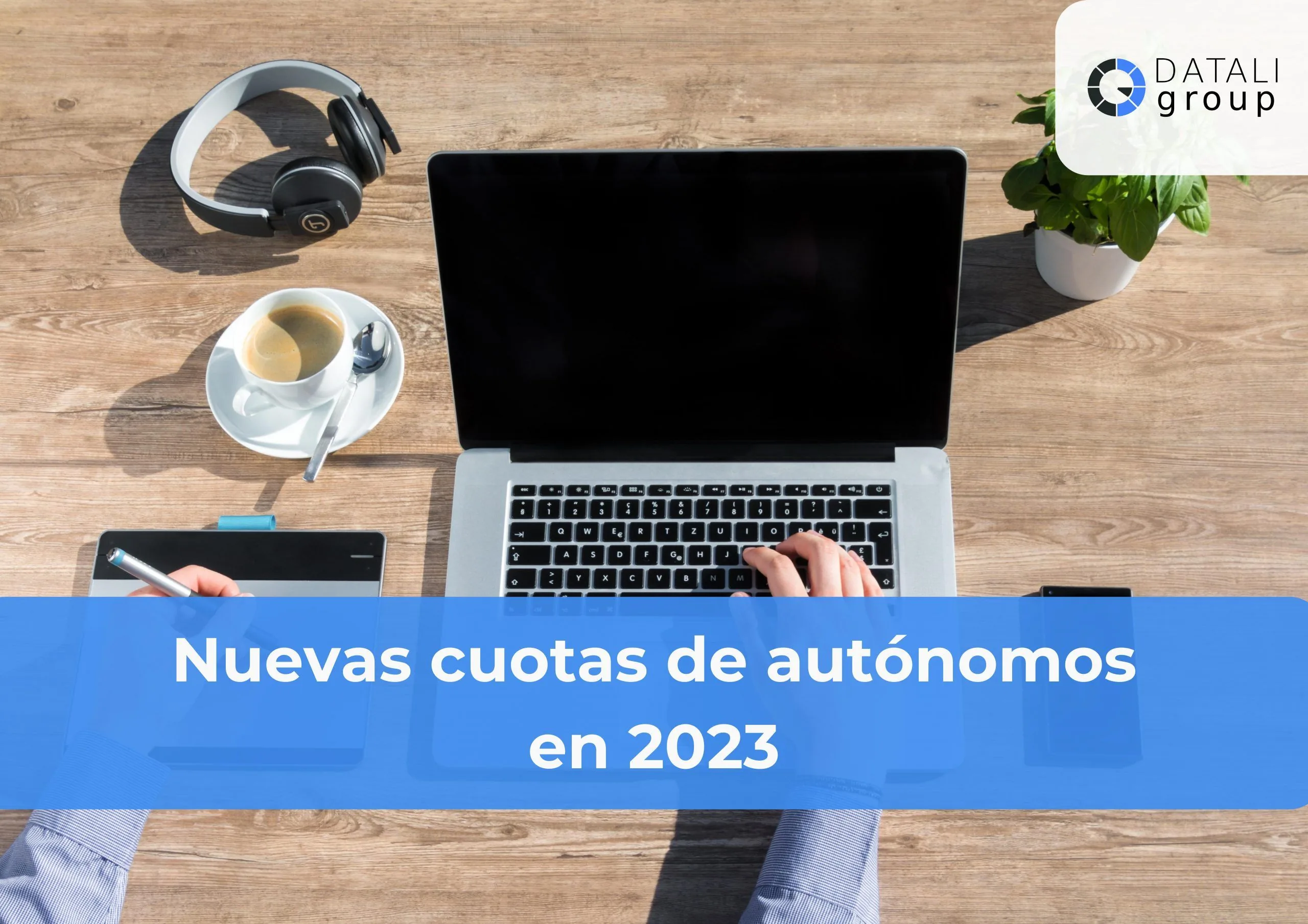 Nuevas cuotas de autónomos en 2023- Datali Group