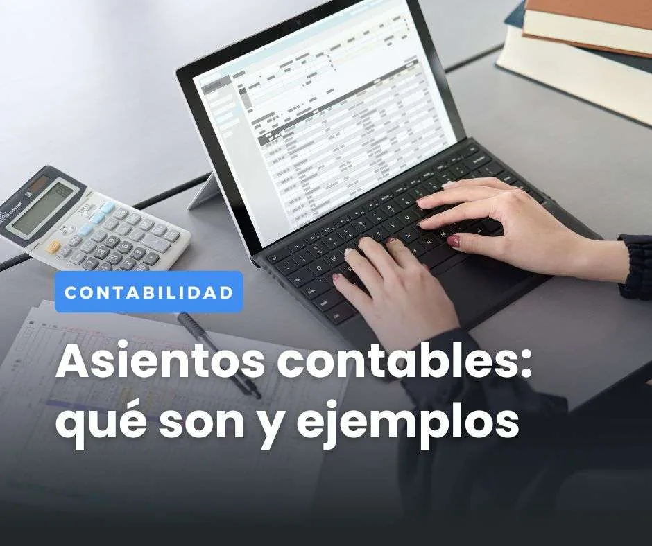 Asientos contables: qué son, cómo hacerlos y ejemplos