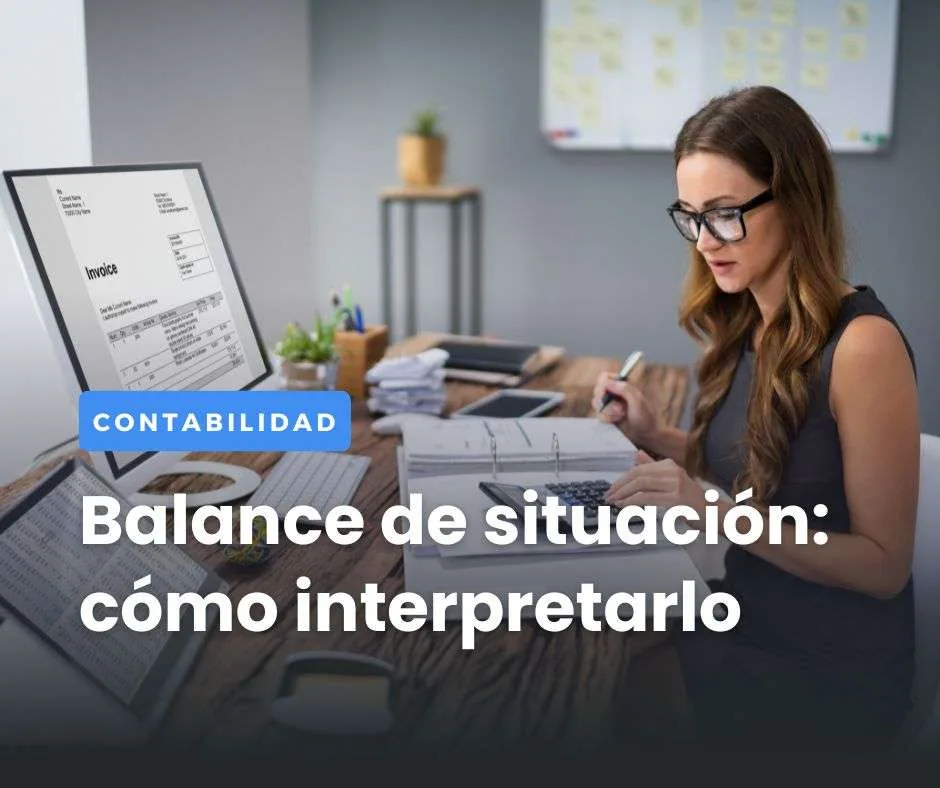 Balance de situación en contabilidad: cómo interpretarlo para mejorar tu negocio