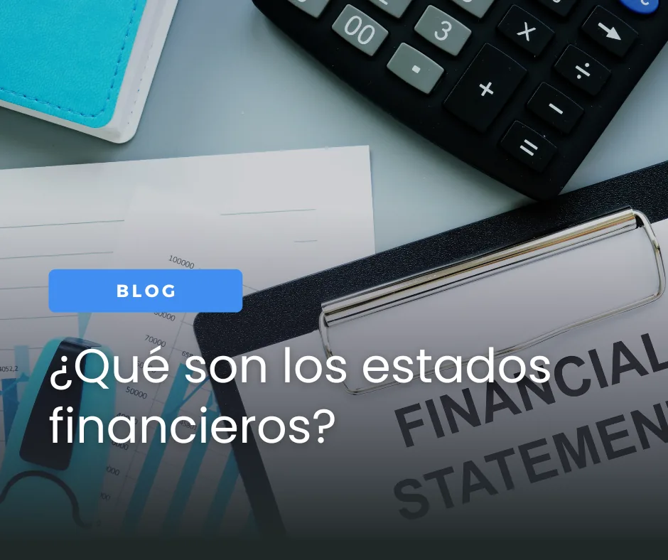 ¿Qué son los estados financieros?