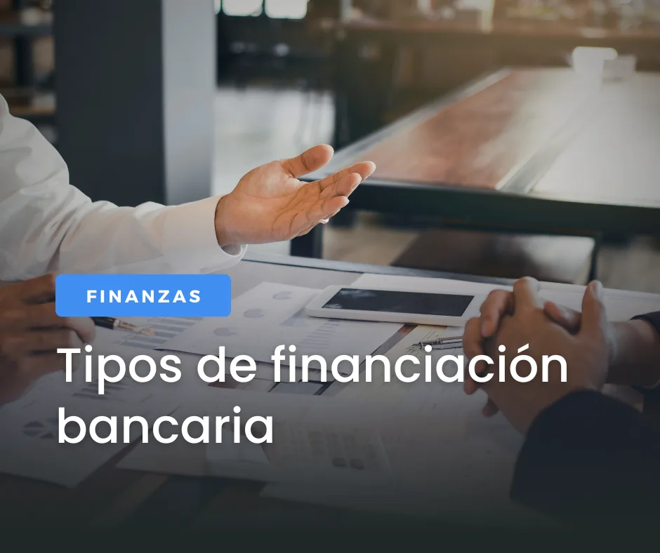 Tipos de financiación bancaria para empresas online