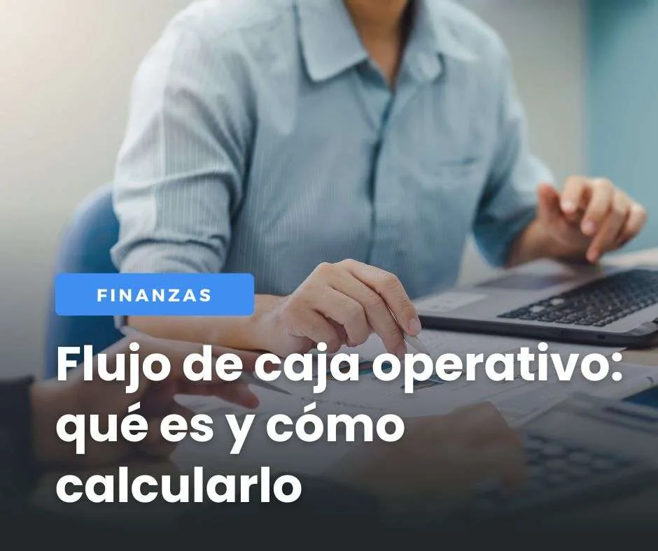 Flujo de caja operativo: qué es y cómo se calcula