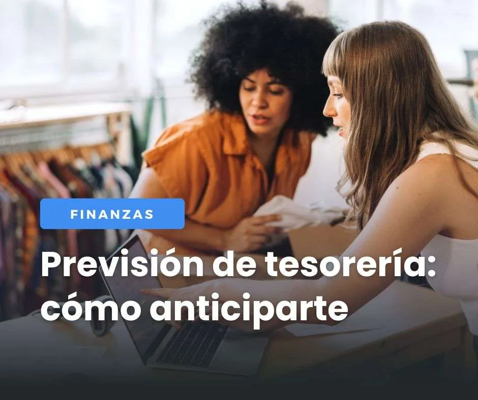 Previsión de tesorería: cómo anticiparte a los baches de liquidez