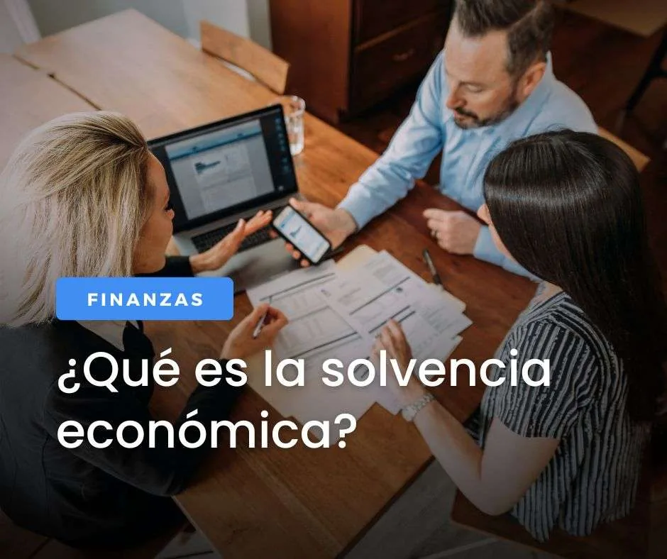 ¿Qué es la solvencia económica y por qué debería importarte?