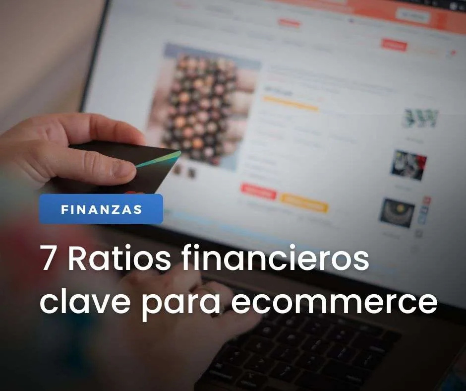 Los 7 ratios financieros que todo ecommerce debe vigilar