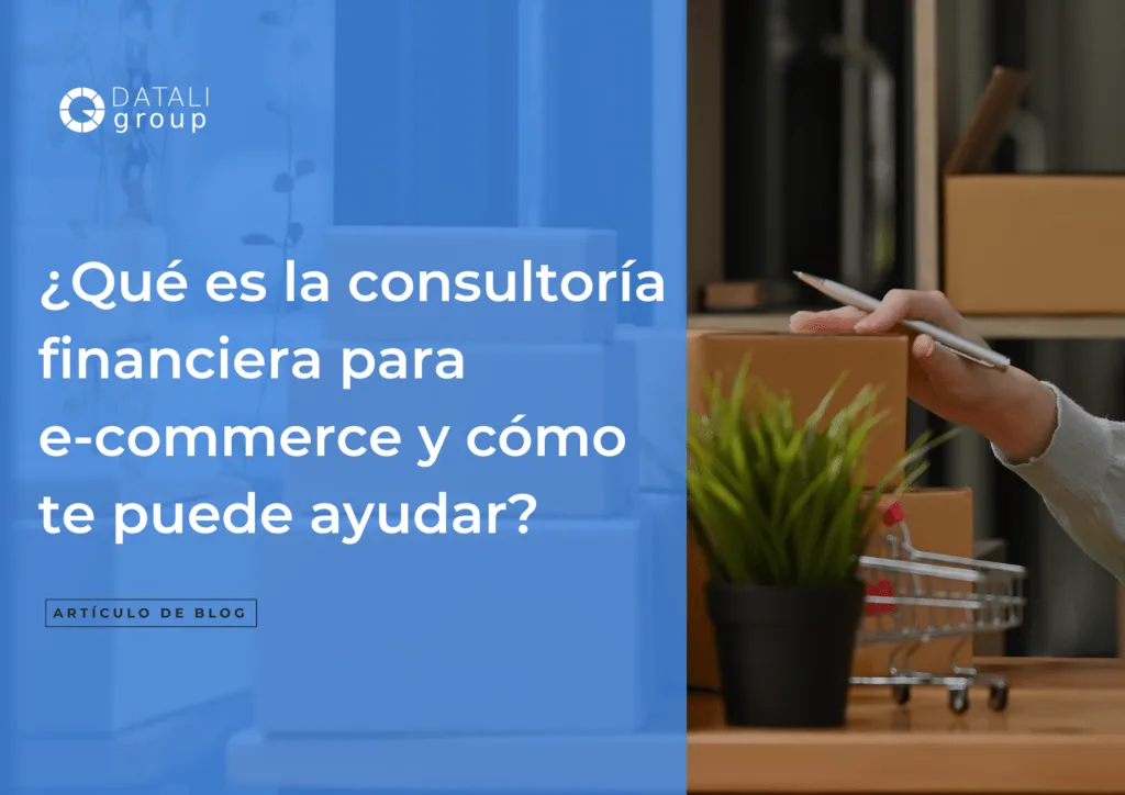 ¿Qué es la consultoría financiera para ecommerce y cómo te puede ayudar?